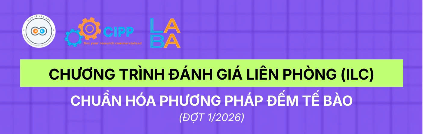 Thư mời tham gia Chương trình So sánh liên phòng (ILC) toàn quốc chuyên đề: “Chuẩn hoá phương pháp đếm tế bào (Cell counting)” – Đợt 1/2026